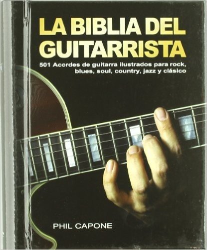 La Biblia Del Guitarrista - 501 Acordes De Guitarra Ilustrados Para Ro