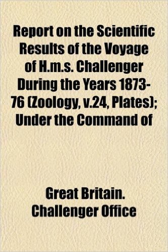 Report on the Scientific Results of the Voyage of H.M.S. Challenger During the Years 1873-76 (Zoology, V.24, Plates); Under the Command of
