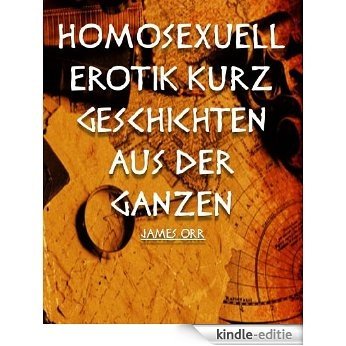 Homosexuell Erotik Kurz Geschichten aus der Ganzen (German Edition) [Kindle-editie]