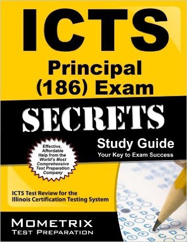 ICTS Principal (186) Exam Secrets Study Guide: ICTS Test Review for the Illinois Certification Testing System (English Edition)