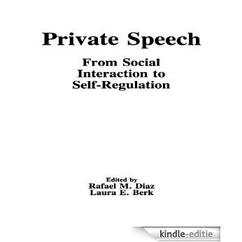 Private Speech: From Social Interaction To Self-regulation [Kindle-editie]