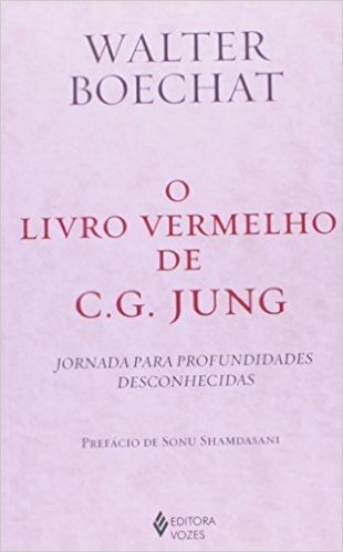 O Livro Vermelho de C. G. Jung. Jornada Para Profundidades Desconhecidas