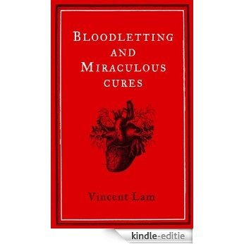 Bloodletting and Miraculous Cures [Kindle-editie]