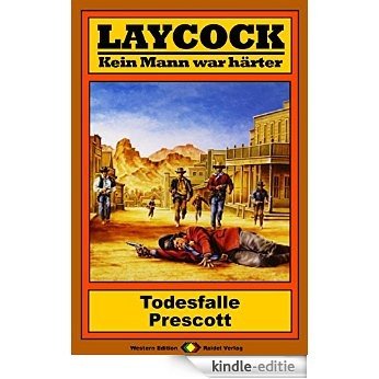 Laycock 74: Todesfalle Prescott (German Edition) [Kindle-editie]