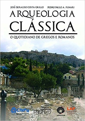 Arqueologia Clássica. O Quotidiano de Gregos e Romanos