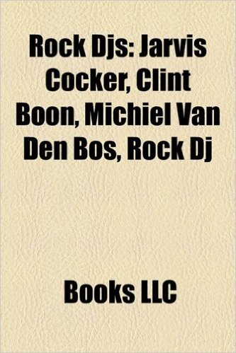 Rock Djs: Jarvis Cocker, Clint Boon, Michiel Van Den Bos, Rock DJ