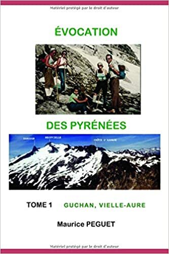 indir ÉVOCATION DES PYRÉNÉES TOME 1: Guchan Vielle-Aure