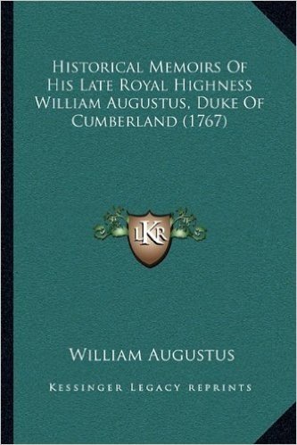 Historical Memoirs of His Late Royal Highness William Augustus, Duke of Cumberland (1767) baixar
