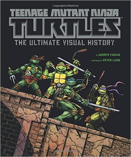 Teenage Mutant Ninja Turtles: The Ultimate Visual History [With Reprint of the First Tmnt Comic Book]