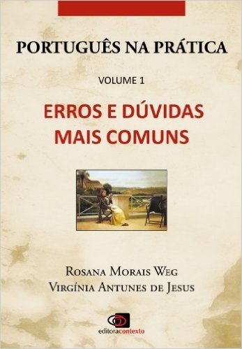 Português na Prática - Vol.1 - Erros e dúvidas mais comuns