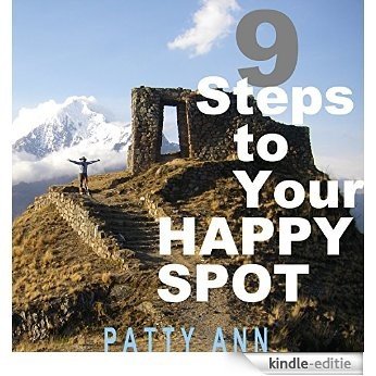 9  Steps to Your HAPPY SPOT (Mental Health) (English Edition) [Kindle-editie]