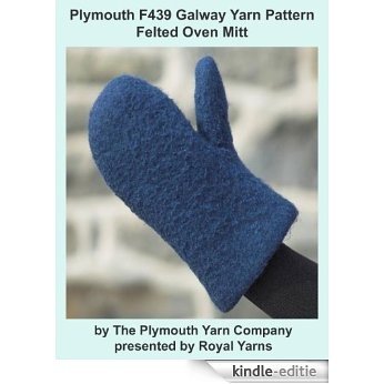 Plymouth F439 Galway Yarn Pattern Felted Oven Mitt (I Want To Knit) (English Edition) [Kindle-editie]