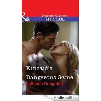 Kincaid's Dangerous Game (Mills & Boon Intrigue) [Kindle-editie]