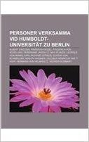 Personer Verksamma VID Humboldt-Universitat Zu Berlin: Albert Einstein, Friedrich Hegel, Friedrich Von Schelling, Ferdinand Lassalle