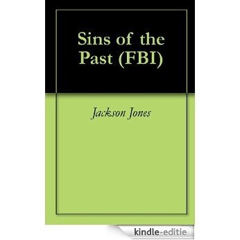Sins of the Past (FBI Book 1) (English Edition) [Kindle-editie]
