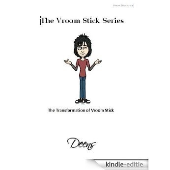 The Transformation of Vroom Stick (The Vroom Stick Series Book 1) (English Edition) [Kindle-editie]
