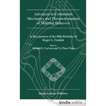 Advances in Continuum Mechanics and Thermodynamics of Material Behavior: In Recognition of the 60th Birthday of Roger L. Fosdick: In Recognition of the 60th Birthday of Roger L.Fosdick [Kindle-editie] beoordelingen