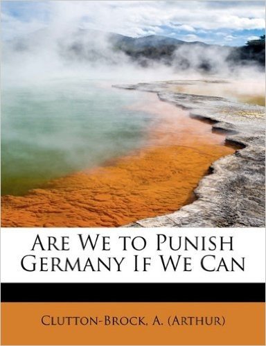 Are We to Punish Germany If We Can