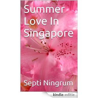 Summer Love In Singapore (English Edition) [Kindle-editie]