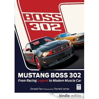 Mustang Boss 302: From Racing Legend to Modern Muscle Car [Kindle-editie]