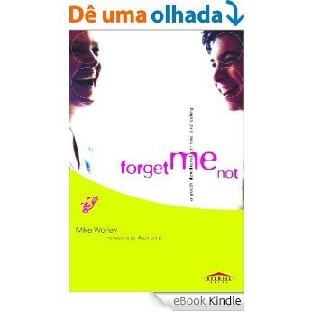 Forget Me Not: A Youth Devotional on Love and Dating (Red Hill Devos) [eBook Kindle]