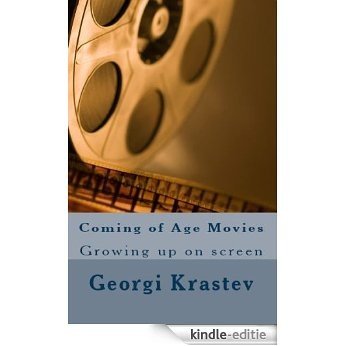 Coming Of Age Movies: Growing up on screen (English Edition) [Kindle-editie]