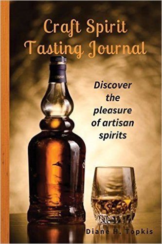 Craft Spirit Tasting Journal: Discover the Pleasure of Artisan Spirits