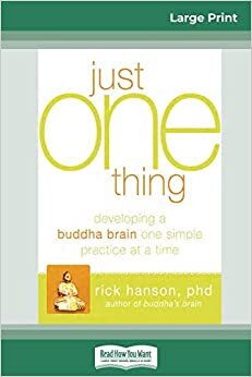 indir Just One Thing: Developing a Buddha Brain One Simple Practice at a Time (16pt Large Print Edition)