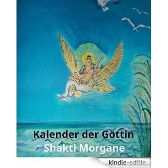 Kalender der Göttin: ein spiritueller Hexenkalender (German Edition) [Kindle-editie]