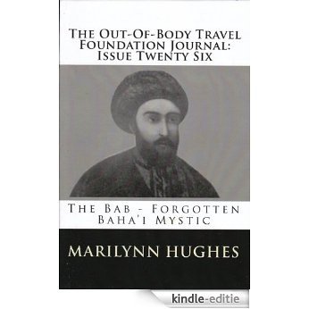 The Out-Of-Body Travel Foundation Journal: Issue Twenty Five: Moses Maimonedes - Forgotten Jewish Mystic (English Edition) [Kindle-editie]
