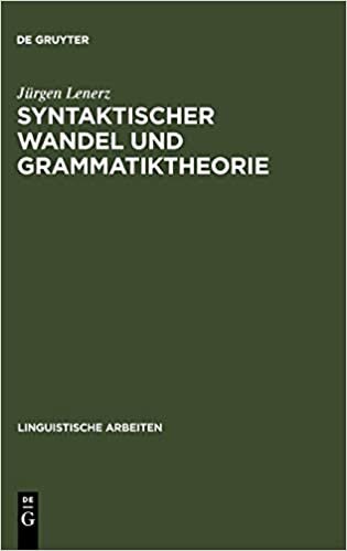 indir Syntaktischer Wandel und Grammatiktheorie: eine Untersuchung an Beispielen aus der Sprachgeschichte des Deutschen (Linguistische Arbeiten, Band 141)