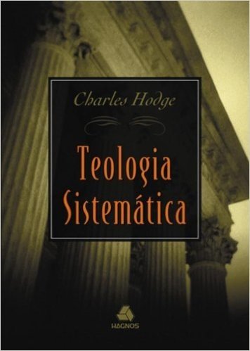 Teologia Sistematica De Charles Hodge