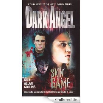 Dark Angel 2: Skin Game [Kindle-editie]