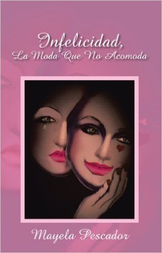 Infelicidad, la moda que no acomoda (Spanish Edition)