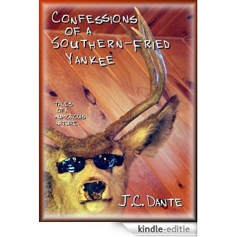 Confessions of a Southern-Fried Yankee (English Edition) [Kindle-editie]
