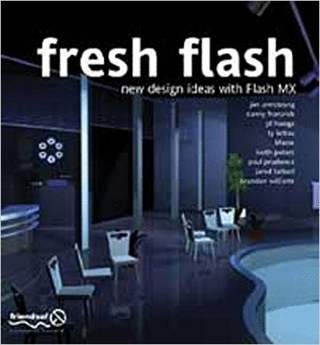 Fresh Flash: New Design Ideas with Flash MX