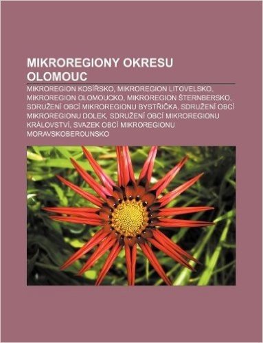 Mikroregiony Okresu Olomouc: Mikroregion Kosi Sko, Mikroregion Litovelsko, Mikroregion Olomoucko, Mikroregion Ternbersko