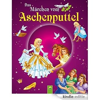 Aschenputtel: Märchen der Brüder Grimm für Kinder zum Lesen und Vorlesen (Märchen für Kinder zum Lesen und Vorlesen) (German Edition) [Kindle-editie]