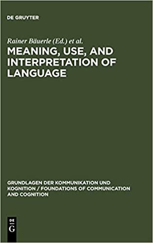 indir Meaning, Use, and Interpretation of Language (Grundlagen der Kommunikation und Kognition / Foundations of Communication and Cognition)