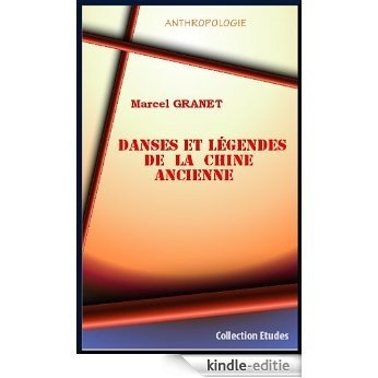 DANSES ET LÉGENDES DE  LA  CHINE  ANCIENNE (French Edition) [Kindle-editie]