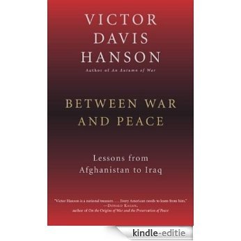 Between War and Peace: Lessons from Afghanistan to Iraq [Kindle-editie]