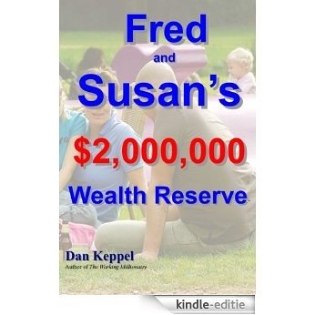 Fred and Susan's $2,000,000 Wealth ReserveTM (English Edition) [Kindle-editie]
