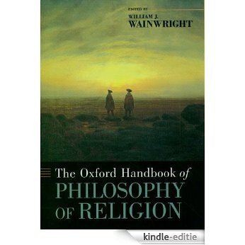 The Oxford Handbook of Philosophy of Religion (Oxford Handbooks) [Kindle-editie]