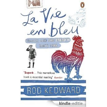 LaVie en bleu: France and the French since 1900 [Kindle-editie]