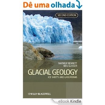 Glacial Geology: Ice Sheets and Landforms [eBook Kindle]