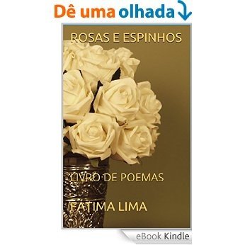 ROSAS E ESPINHOS: LIVRO POEMAS [eBook Kindle]