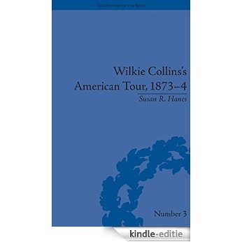 Wilkie Collins's American Tour, 1873-4 (The History of the Book) [Kindle-editie]
