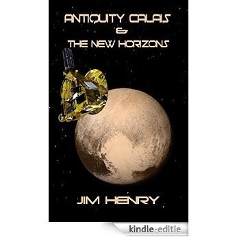 Antiquity Calais & The New Horizons (Universal Life Force Series) (English Edition) [Kindle-editie]