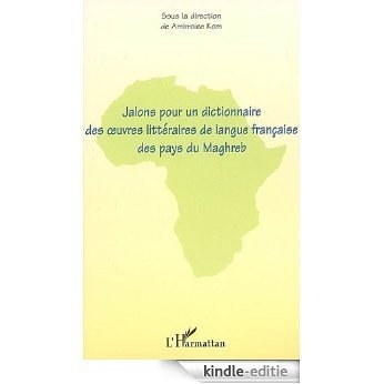 Jalons pour un dictionnaire des oeuvres littéraires de langue française des pays du Maghreb [Kindle-editie] beoordelingen