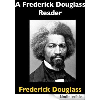 A Frederick Douglass Reader (Baltimore Authors Book 19) (English Edition) [Kindle-editie]